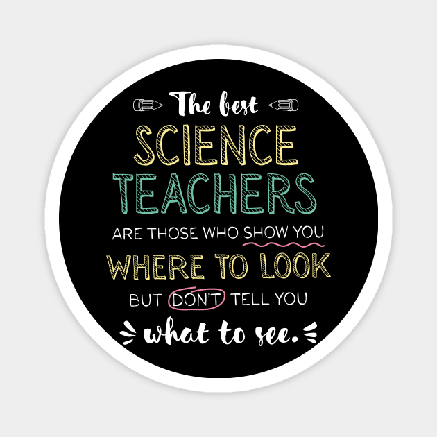 The best Science Teachers Appreciation Gifts - Quote Show you where to look Magnet by BetterManufaktur